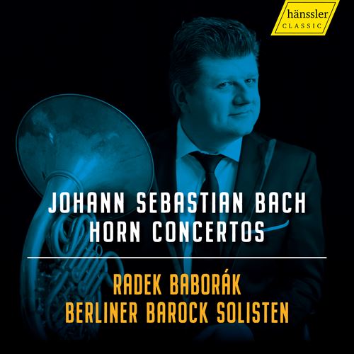 J.S.obn : ztȏW / fNEo{[NxEobNE]Xe (J.S.Bach : Horn Concertos / Radek Baborak & Berliner Barock Solisten) [CD] [Import] [{сEt]